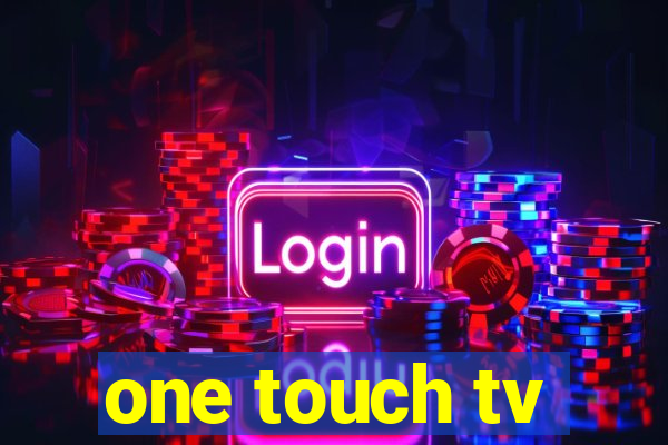 one touch tv